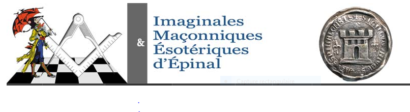 « Les Imaginales Maçonniques & Ésotériques d’Épinal », du 19 au 21 mai 2017
